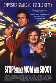 Stop! Or My Mom Will Shoot (1992)